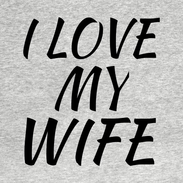 I Love My Wife by soufyane